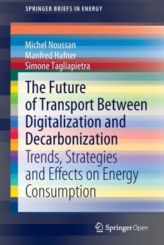 Paperback The Future of Transport Between Digitalization and Decarbonization: Trends, Strategies and Effects on Energy Consumption Book