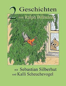 Paperback Zwei Geschichten mit Sebastian Silberhut und Kalli Scheuchevogel [German] Book