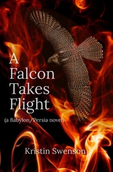 Paperback A Falcon Takes Flight: Babylon/Persia #2 Book
