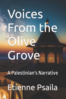 Paperback Voices From the Olive Grove: A Palestinian's Narrative Book