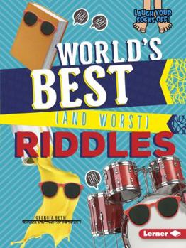 World's Best (and Worst) Riddles - Book  of the Laugh Your Socks Off!
