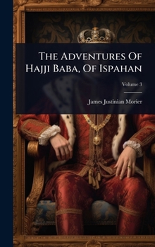 The Adventures Of Hajji Baba, Of Ispahan