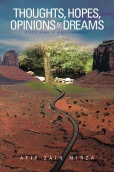 Paperback Thoughts, Hopes, Opinions, and Dreams: Poetic Diary of a Schizophrenic Book