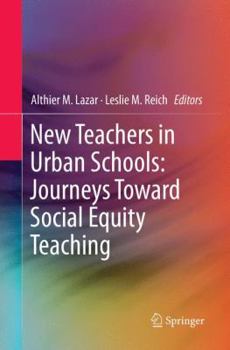 Paperback New Teachers in Urban Schools: Journeys Toward Social Equity Teaching Book