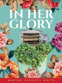 Paperback In Her Glory: A Memoir in Prose and Poetry Book