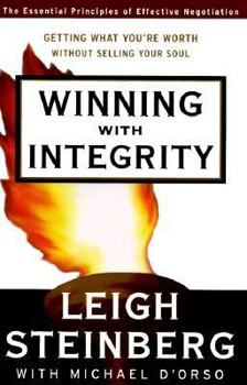 Hardcover Winning with Integrity: Getting What You're Worth Without Selling Your Soul Book