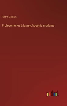 Hardcover Prolégomènes à la psychogénie moderne [French] Book