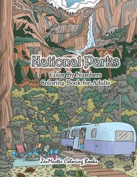 Paperback National Parks Color By Numbers Coloring Book for Adults: An Adult Color By Numbers Coloring Book of National Parks With Country Scenes, Animals, Wild Book