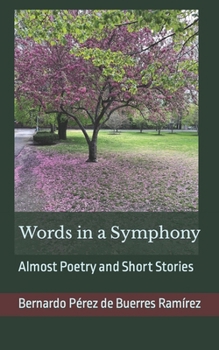 Paperback Words in a Symphony: Almost Poetry and Short Stories Book