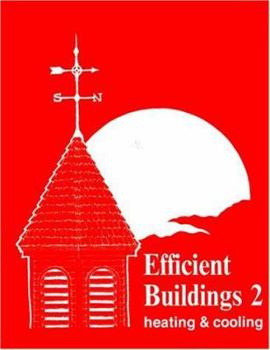 Paperback Efficient Buildings 2: Heating & Cooling, 2nd Edition Book