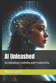 Paperback AI Unleashed: Accelerating Creativity and Productivity Book