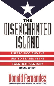 Paperback The Disenchanted Island: Puerto Rico and the United States in the Twentieth Century Book