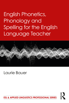 Paperback English Phonetics, Phonology and Spelling for the English Language Teacher Book