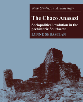 Paperback The Chaco Anasazi: Sociopolitical Evolution in the Prehistoric Southwest Book
