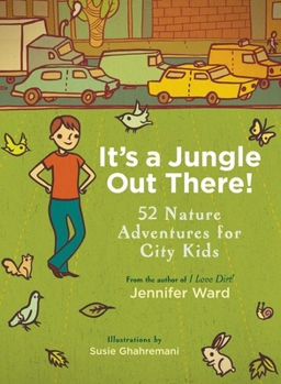 Paperback It's a Jungle Out There!: 52 Nature Adventures for City Kids Book