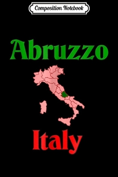 Composition Notebook: Abruzzo Italy (Italian Pride ) Journal/Notebook Blank Lined Ruled 6x9 100 Pages