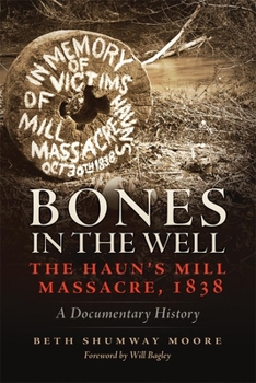 Paperback Bones in the Well: The Haun's Mill Massacre, 1838 A Documentary History Book