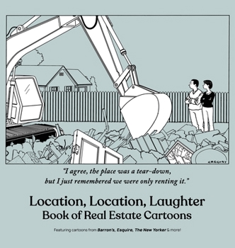 Hardcover Location, Location, Laughter: Book of Real Estate Cartoons Book