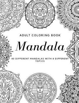 Paperback Adult Coloring Book Mandala 80 DIFFERENT MANDALAS WITH 8 DIFFERENT TOPICS Book