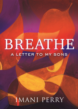Hardcover Breathe: A Letter to My Sons Book
