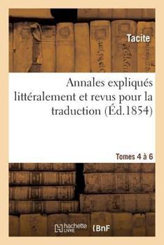 Paperback Les Auteurs Latins Expliqués d'Après Une Méthode Nouvelle Par Deux Traductions Tomes 4à6: Françaises. Tacite. Livre Des Annales [French] Book