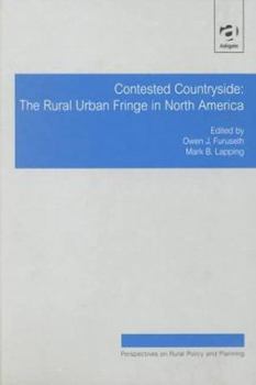 Contested Countryside: The Rural Urban Fringe in North America (Perspectives on Rural Policy and Planning)