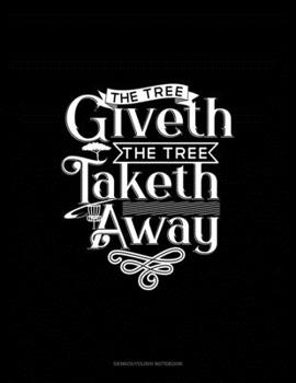 Paperback The Tree Giveth - The Tree Taketh Away: Genkouyoushi Notebook Book