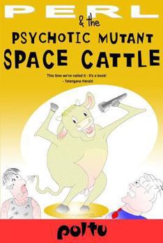 Paperback Perl and the Psychotic Mutant Space Cattle: Perl's Script Volume-IV Book