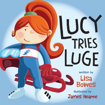 Lucy Tries Luge - Book  of the Lucy Tries Sports