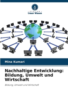 Nachhaltige Entwicklung: Bildung, Umwelt und Wirtschaft