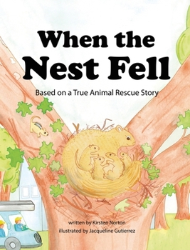 Hardcover When the Nest Fell: Based on a True Animal Rescue Story [Large Print] Book