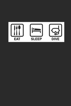 EAT SLEEP DIVE: Notebook Scuba Diving Planer Taucher Notizbuch Tauch Journal 6x9 liniert