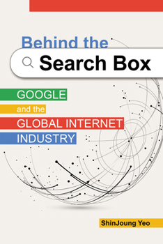 Paperback Behind the Search Box: Google and the Global Internet Industry Book