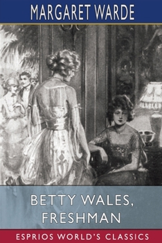 Paperback Betty Wales, Freshman (Esprios Classics) Book