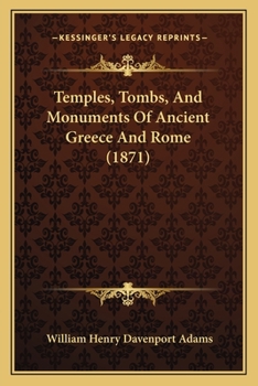 Paperback Temples, Tombs, And Monuments Of Ancient Greece And Rome (1871) Book