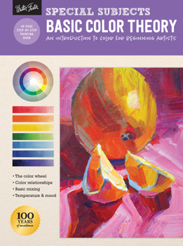 Special Subjects: Basic Color Theory: An Introduction to Color for Beginning Artists - Book  of the How to Draw and Paint