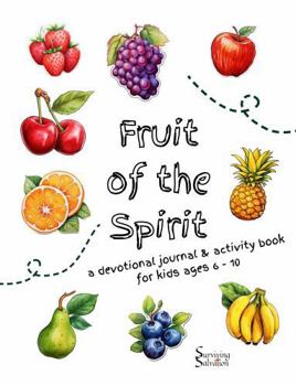 Paperback Fruit of the Spirit: a devotional journal & activity book for kids ages 6 - 10 Book