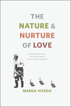 Paperback The Nature and Nurture of Love: From Imprinting to Attachment in Cold War America Book