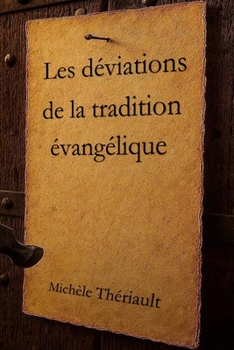 Les déviations de la tradition évangélique (French Edition)