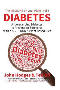 Paperback Diabetes: Understanding Diabetes, Prevention & Reversal with a SIRT FOOD & Plant Based Diet Book