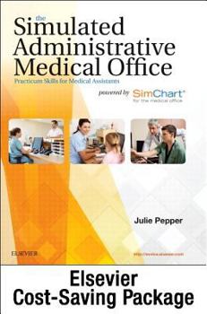 Paperback The Simulated Administrative Medical Office - Textbook & Simchart for the Medical Office Ehr Exercises (Retail Access Card) Package: Practicum Skills Book