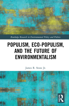 Hardcover Populism, Eco-populism, and the Future of Environmentalism Book