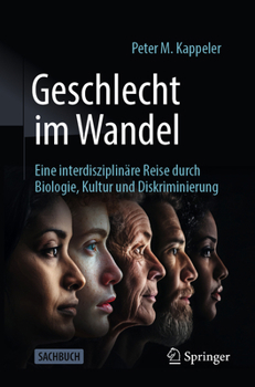 Paperback Geschlecht Im Wandel: Eine Interdisziplinäre Reise Durch Biologie, Kultur Und Diskriminierung [German] Book