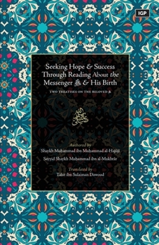 Seeking Hope & Success Through Reading About the Messenger ? & His Birth: Two Texts In Praise of the Beloved