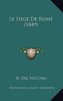 Paperback Le Siege De Rome (1849) [French] Book