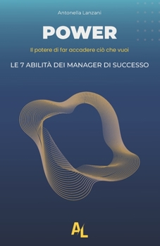 Paperback Power: Il potere di far accadere ciò che vuoi: Le 7 abilità dei manager di successo [Italian] Book