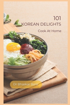 Paperback 101 Korean Delights: Cook At Home Book