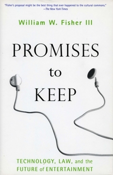 Paperback Promises to Keep: Technology, Law, and the Future of Entertainment Book