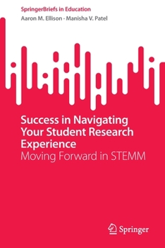 Paperback Success in Navigating Your Student Research Experience: Moving Forward in Stemm Book