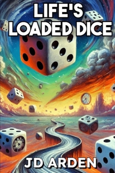 Life’s Loaded Dice: When six never comes! (Life's Unseen Forces)